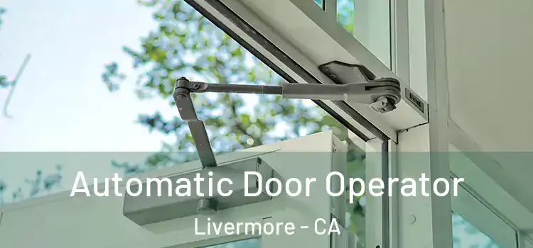  Automatic Door Operator Livermore - CA