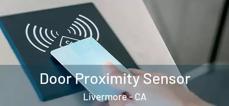  Door Proximity Sensor Livermore - CA