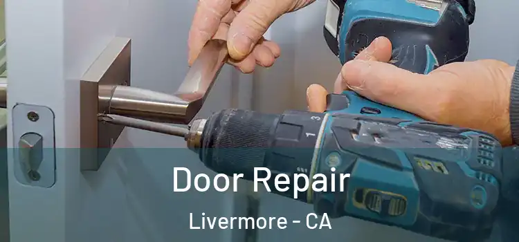  Door Repair Livermore - CA