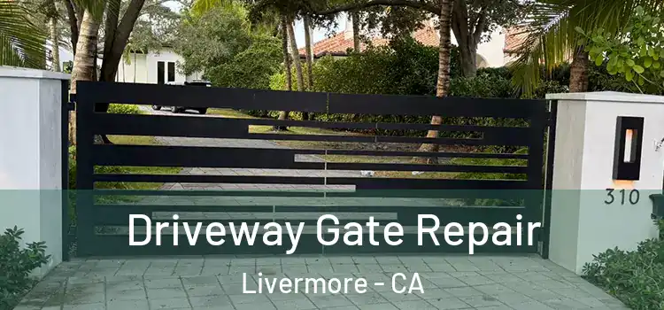  Driveway Gate Repair Livermore - CA