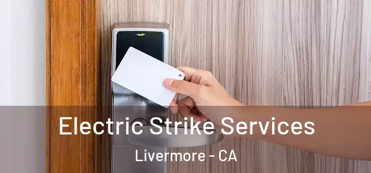 Electric Strike Services Livermore - CA