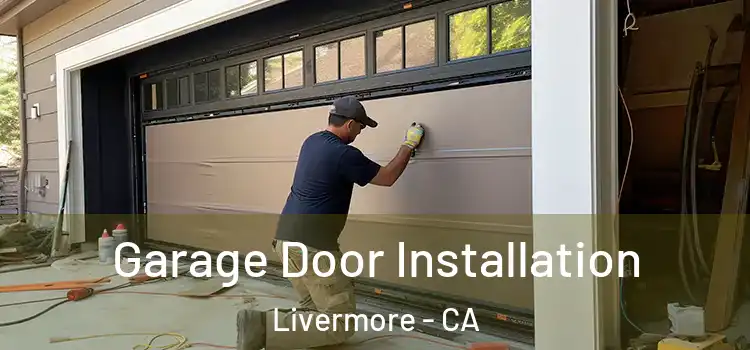  Garage Door Installation Livermore - CA