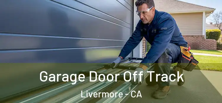  Garage Door Off Track Livermore - CA