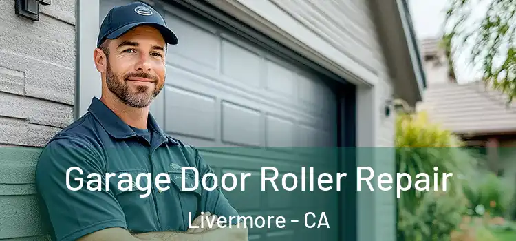  Garage Door Roller Repair Livermore - CA