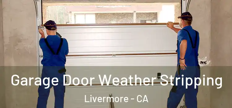  Garage Door Weather Stripping Livermore - CA