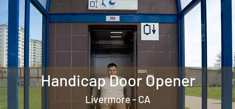 Handicap Door Opener Livermore - CA
