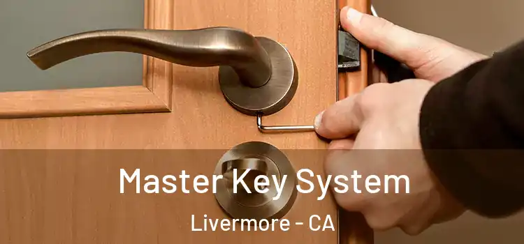 Master Key System Livermore - CA