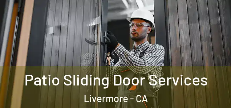 Patio Sliding Door Services Livermore - CA