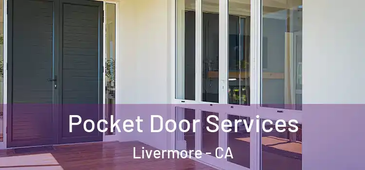 Pocket Door Services Livermore - CA