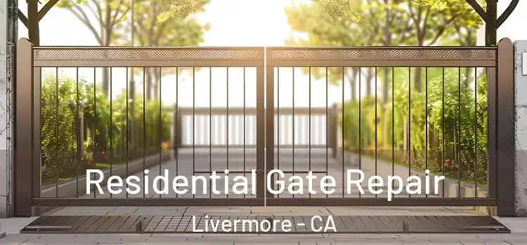 Residential Gate Repair Livermore - CA