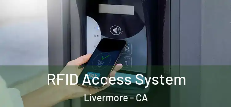  RFID Access System Livermore - CA