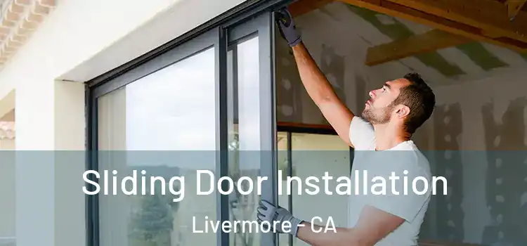 Sliding Door Installation Livermore - CA