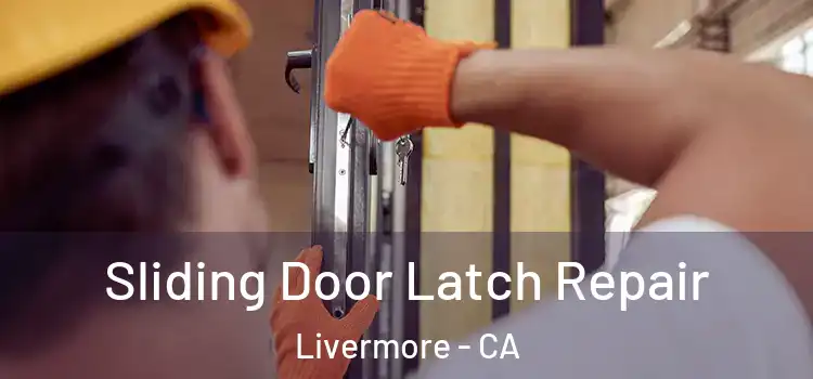  Sliding Door Latch Repair Livermore - CA