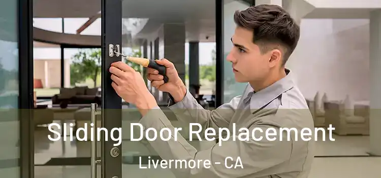  Sliding Door Replacement Livermore - CA