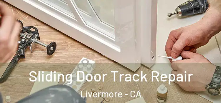  Sliding Door Track Repair Livermore - CA