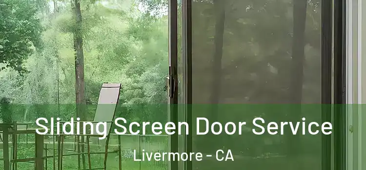 Sliding Screen Door Service Livermore - CA