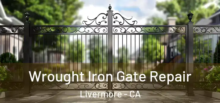  Wrought Iron Gate Repair Livermore - CA